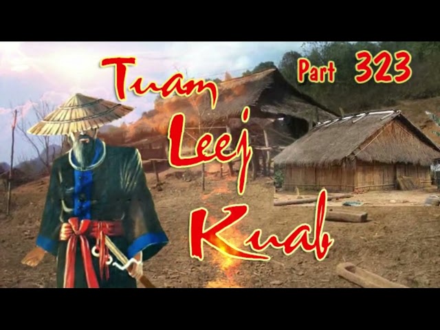 Tuam Leej Kuab Hmong Stories (Part 323 )