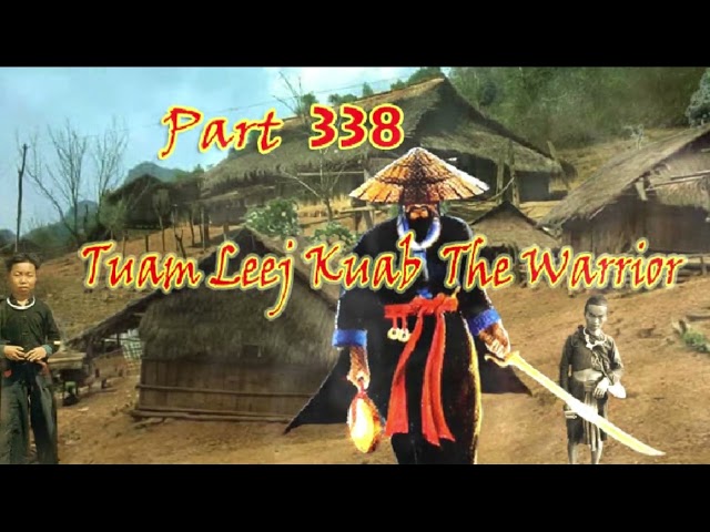 Tuam Leej Kuab Hmong Stories (Part 338)