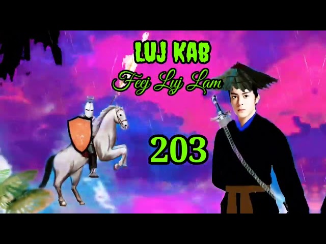 Luj Kab Part 203 Hmong storieds 苗族的故事