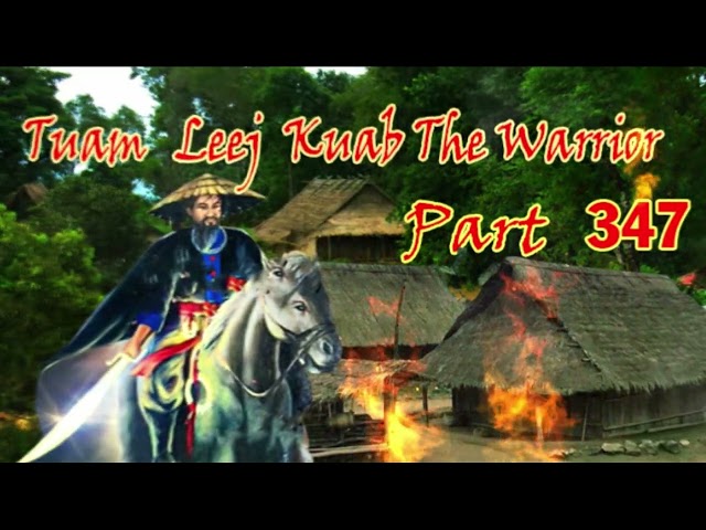 Tuam Leej Kuab Hmong Stories (Part 347)