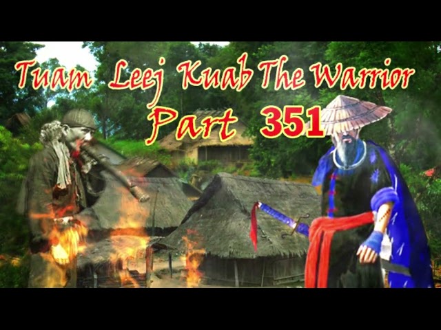 Tuam Leej Kuab Hmong Stories (Part 351)
