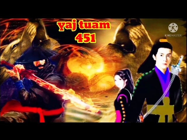 yaj tuam The Hmong Shaman warrior (part 451)12/4/2022