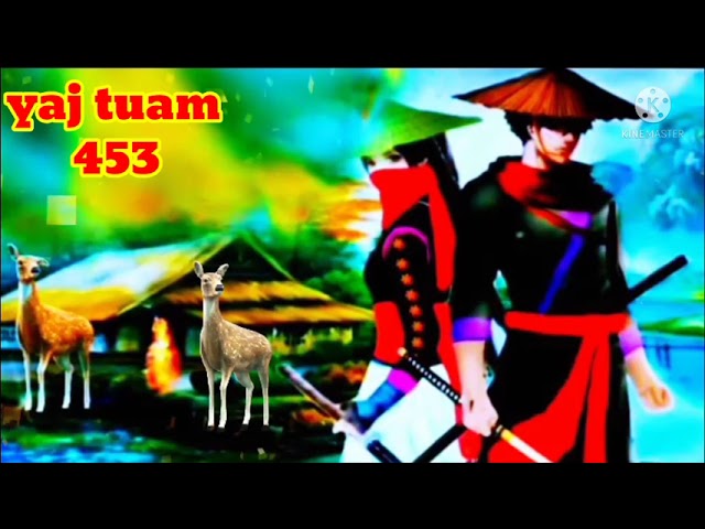 yaj tuam The Hmong Shaman warrior (part 453)13/4/2022