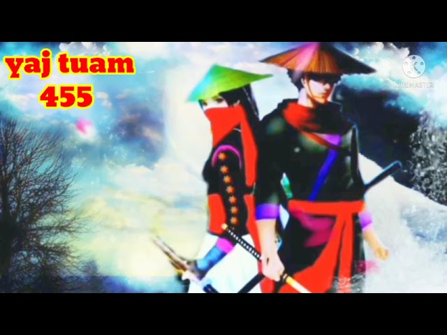yaj tuam The Hmong Shaman warrior (part 455)14/4/2022