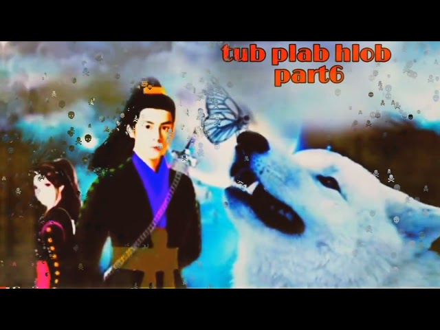 dab neeg tub plab hlob part6 the Hmong news 16/4/2022