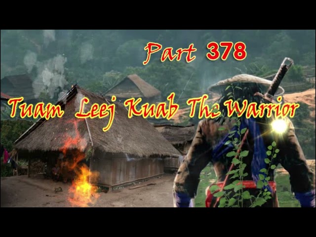 Tuam Leej Kuab Hmong Stories (Part 378)