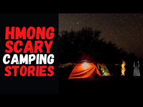 Hmong Scary Camping Stories - Camping Horror Stories