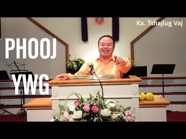 [Kx. Tshajlug Vaj] | PHOOJ YWG | (Hmong Baptist Church)