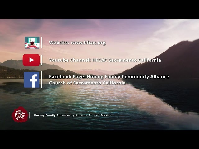 Hmong Family Community Alliance Church of Sacramento California ENGLISH SERVICE 4-17-2022