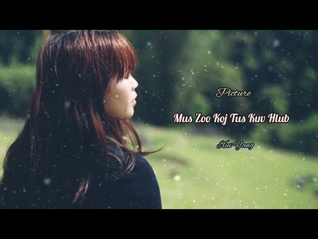Mus Zoo Koj Tus Kuv Hlub – XyLee – Hmong Song – Hmong Official
