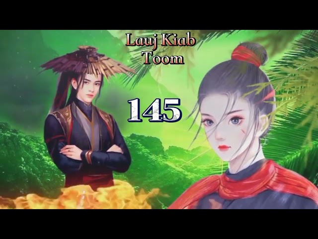 Tshaj Txuj And Lis Nyiaj Choos & Lauj Kiab Toom The Hmong Legend Part(145)..7/5/2022