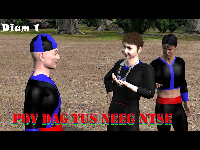 Pov Dag Tus Neeg Ntse ” Daim 1 ” | Dab Neeg Hmoob 3D.