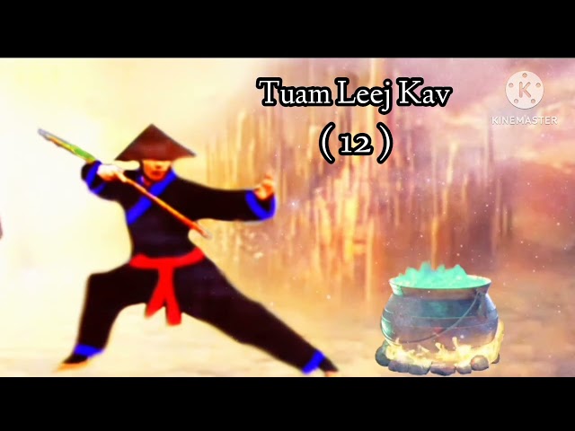 Tuam Leej Kav The Hmong Shaman warrior (part 12 )12/5/2022