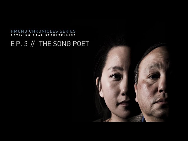 Hmong Chronicles Ep. 3 The Song Poet