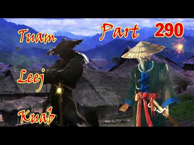 Tuam Leej Kuab The Hmong Shaman Warrior (Part 290) 14/05/2022