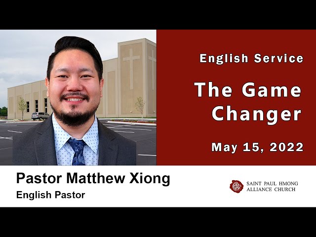 05-15-2022 || English Service "The Game Changer" || Pastor Matthew