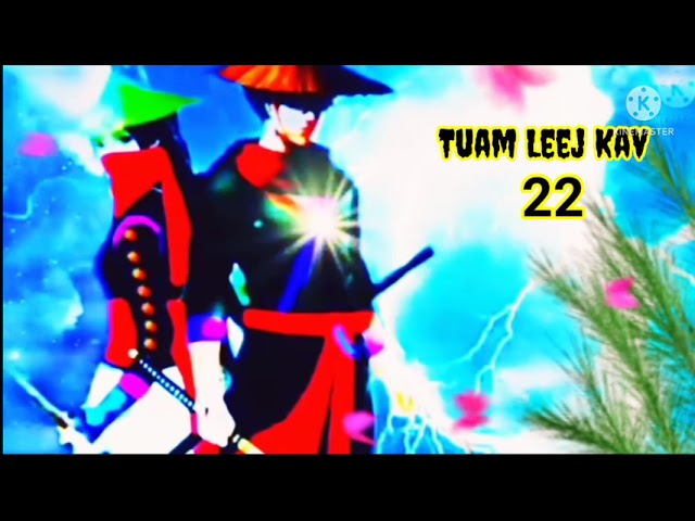 Tuam Leej Kav The Hmong Shaman warrior (part 22 )19-5-2022