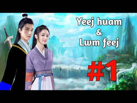 Yeej Huam & Lwm Feej Ntu 1 - Dab Neeg Hmoob Storieds