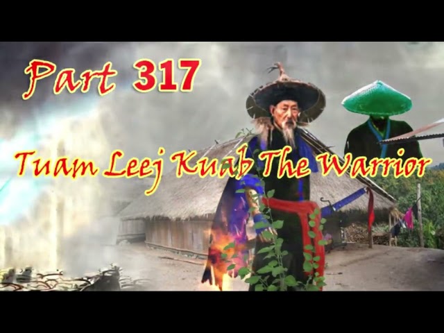 Tuam Leej Kuab Hmong Bedtime Stories (Part 317)