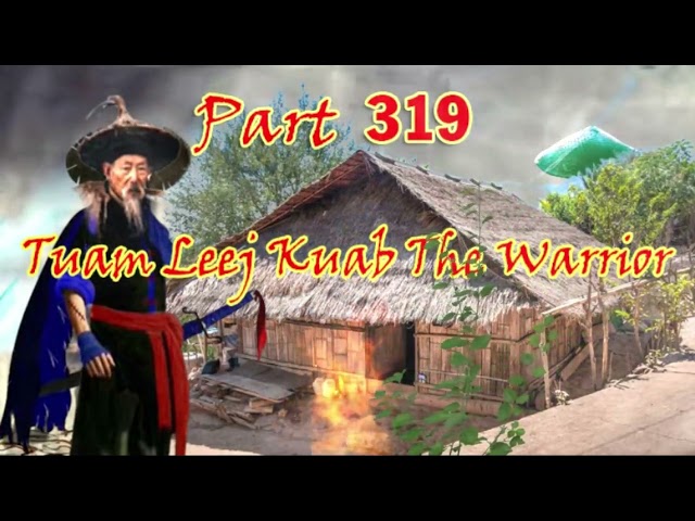 Tuam Leej Kuab Hmong Bedtime Stories (Part 319)