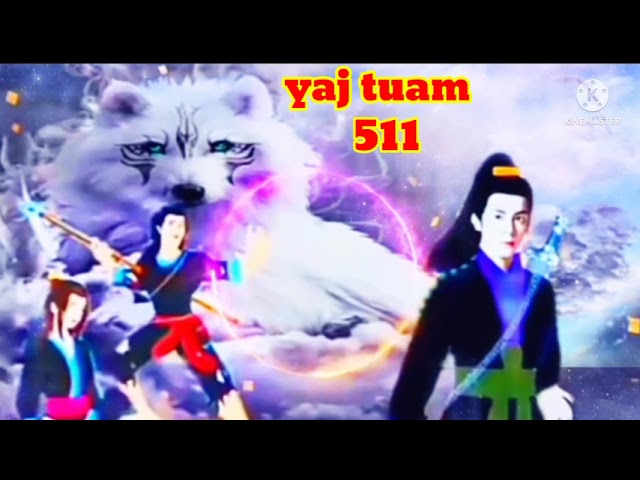 yaj tuam The Hmong Shaman warrior (part 511)30/5/2022