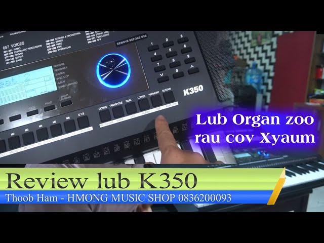Qhia txog lub Organ K350 zoo rau cov xyaum || Hmong MUSIC Shop