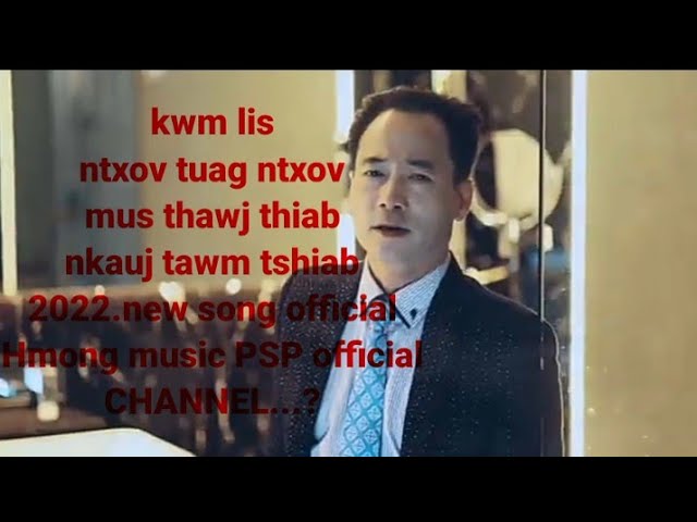 ntxov tuag ntxov mus thawj thiab nkauj tawm tshiab 2022 music new song official