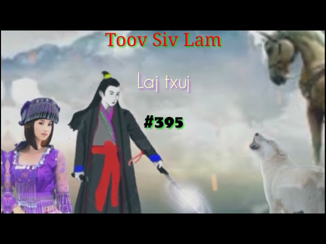 Toov Siv Lam.paet395.(Hmong Action Story).6/6/2022.