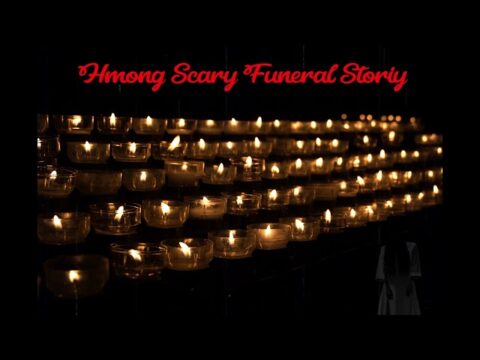 HMONG SCARY STORY | Lub Tsev Txias Muaj Dab  | Scary Funeral Encounters