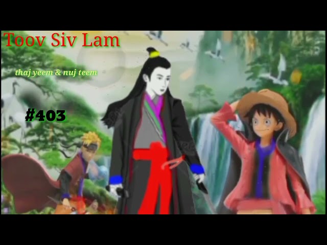 Toov Siv Lam.part403.(Hmong Action Story).15/6/2022.