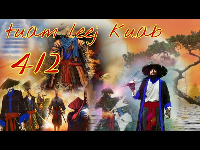 Tuam leej kuab The Hmong shaman warriors (Part 412) 16/06/2021