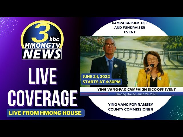 3HMONGTV NEWS | Ying Vang-Pao campaign kick-off event at Hmong House (06/24/2022).
