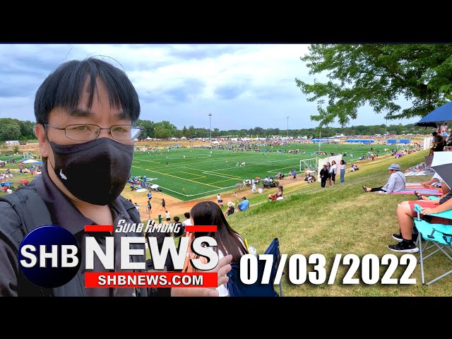 07/04/2022 Day 2 – 2022 Hmong International Freedom Festival – Hnub 2 Hmoob Koob Tsheej J4