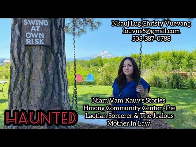 Haunted Hmong Community Center, Laotian Sorcerer & The Jealous Mother In Law☆Niam Vam Xauv Stories