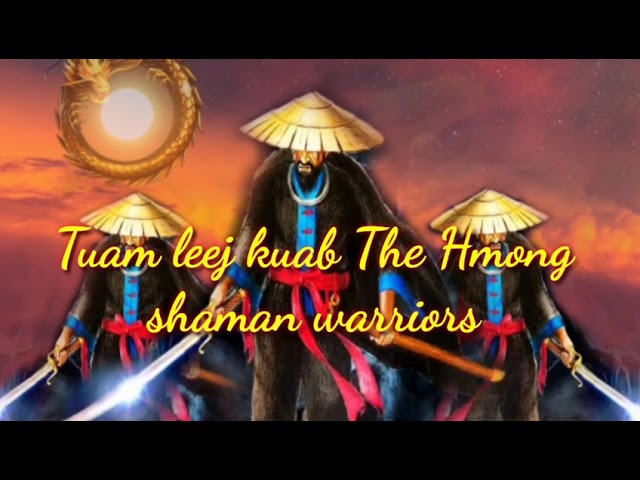 tuamm leej kuab The Hmong shaman warriors (10/7/2022)