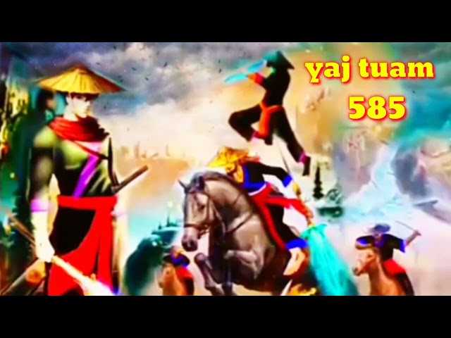 yaj tuam The Hmong Shaman warrior (part 585)12/7/2022