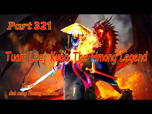 Tuam Leej Kuab The Hmong Stories  (Part 321) 18/07/2022