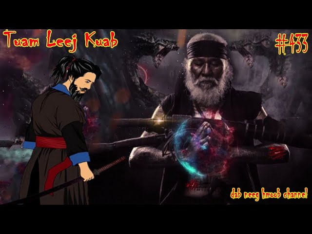 Tuam Leej Kuab The Hmong Shaman Warrior ( Part 433 ) 25/7/2022