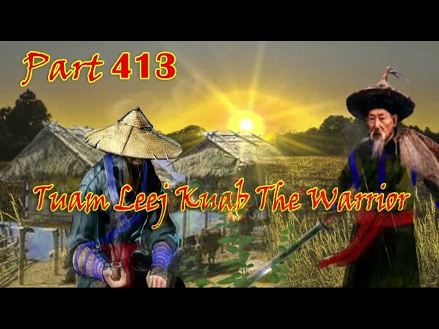 Tuam Leej Kuab Hmong Bedtime Stories (Part 413)