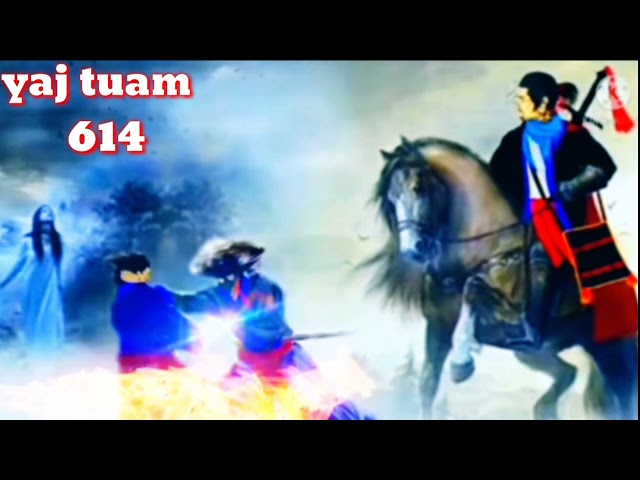 yaj tuam The Hmong Shaman Warrior (Part 614)1/8/2022