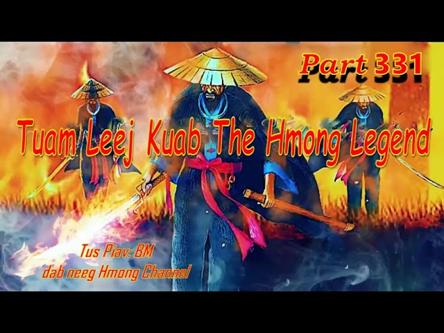Tuam Leej Kuab The Hmong Stories  (Part 331) 02/08/2022