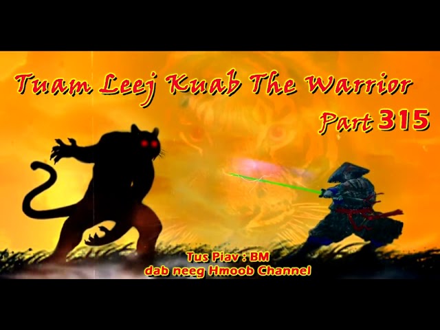 Tuam Leej Kuab The Hmong Shaman Warrior ( Part 315 ) 17/8/2022