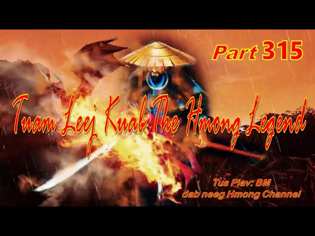 Tuam Leej Kuab The Hmong Legend (Part 315) 17/08/2022
