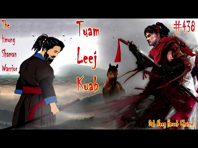 Tuam Leej Kuab The Hmong Shaman Warrior ( Part 438 ) 18/8/2022