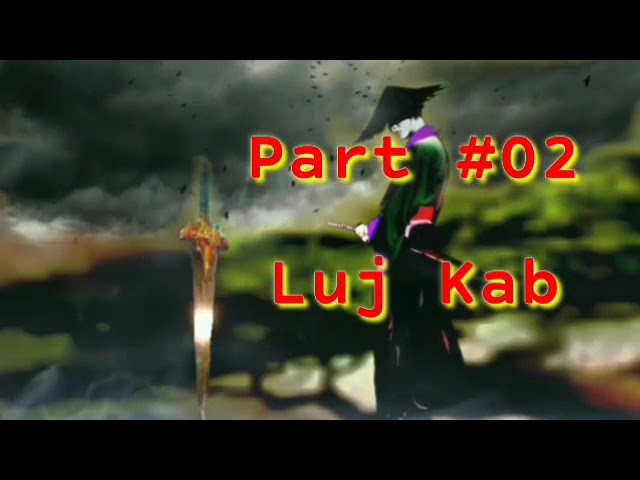 Dab Neeg Luj Kab The Hmong Shaman Warrior (Part #02) 22/8/2022