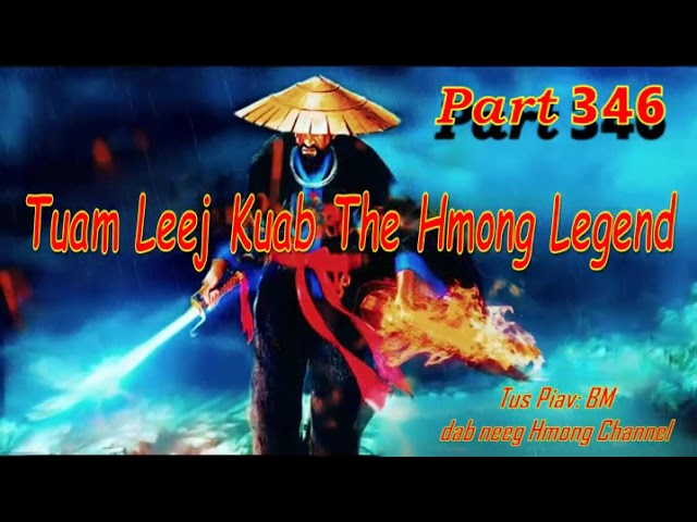 Tuam Leej Kuab The Hmong Stories (Part 346) 22/08/2022