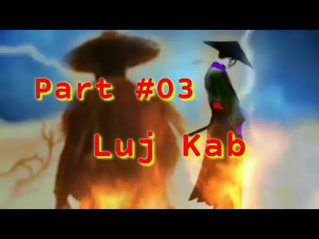 Dab Neeg Luj Kab The Hmong Shaman Warrior (Part #03) 23/8/2022