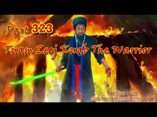 Tuam Leej Kuab The Hmong Shaman Warrior ( Part  323 ) 27/8/2022