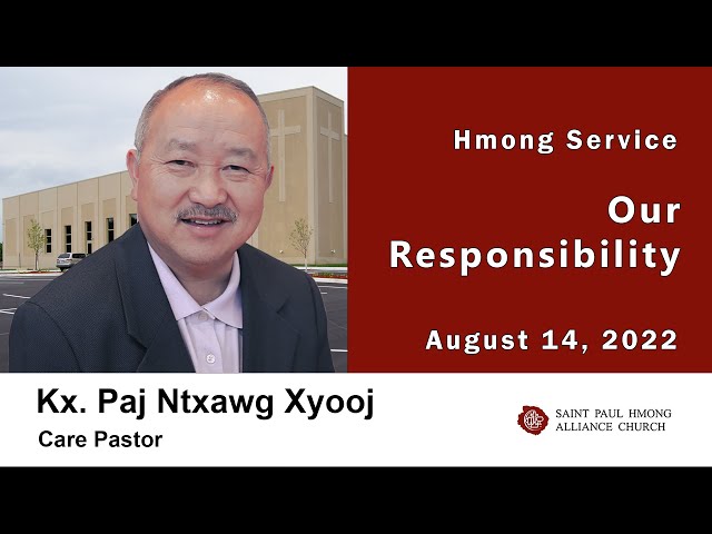 08/14/2022 || Hmong Service "Our Responsibility" || Kx. Paj Ntxawg