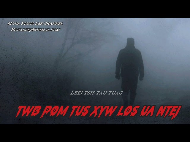 Hmong Scary Story  – Leej Tsis Tau Tuag Tus Xyw Twb Los Ua Ntej | Possible Spirit Encounter